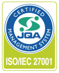ISO/IEC27001（登録証番号JQA-IM0007）※情報セキュリティマネジメントシステム